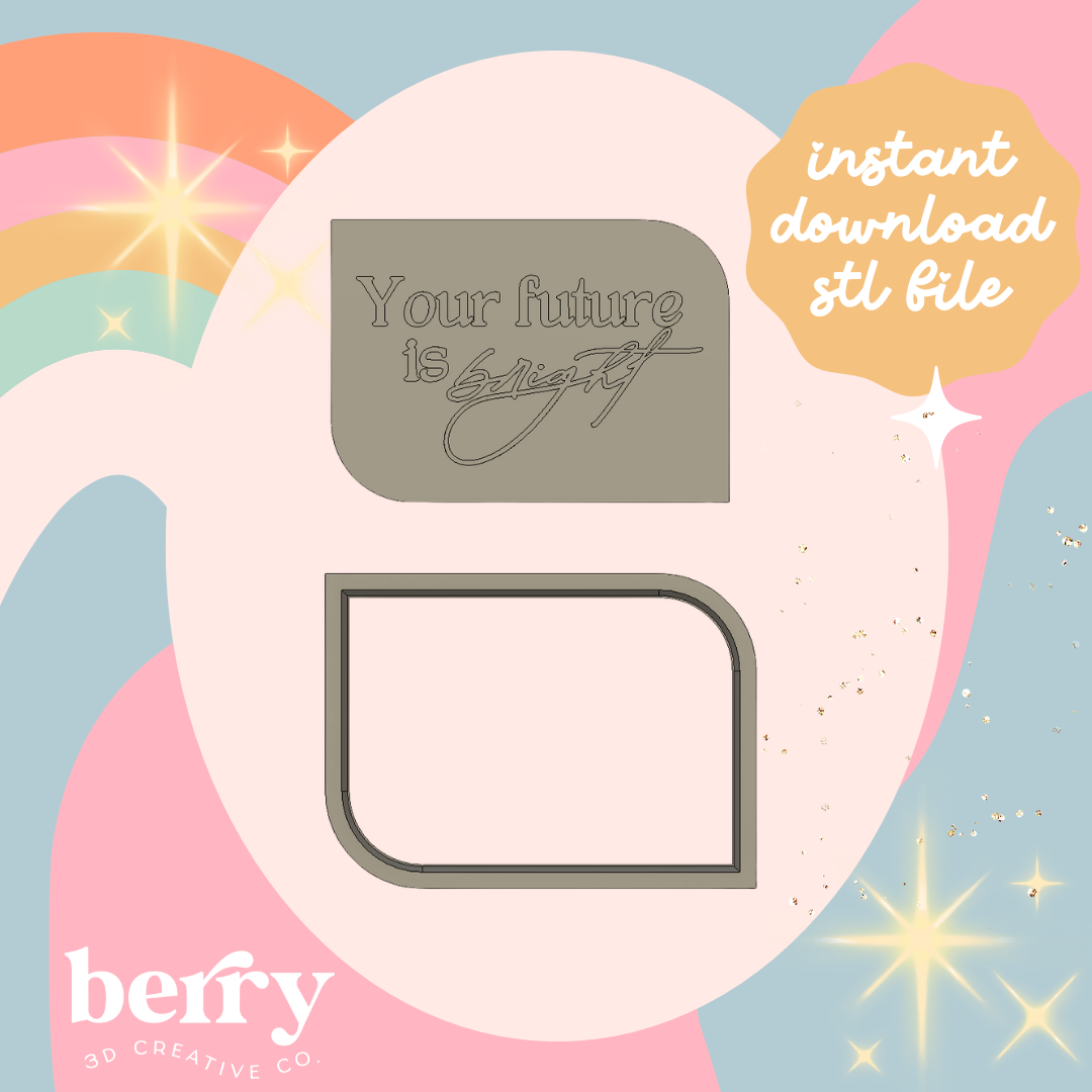 Your future is bright Stamp and cutter STL file