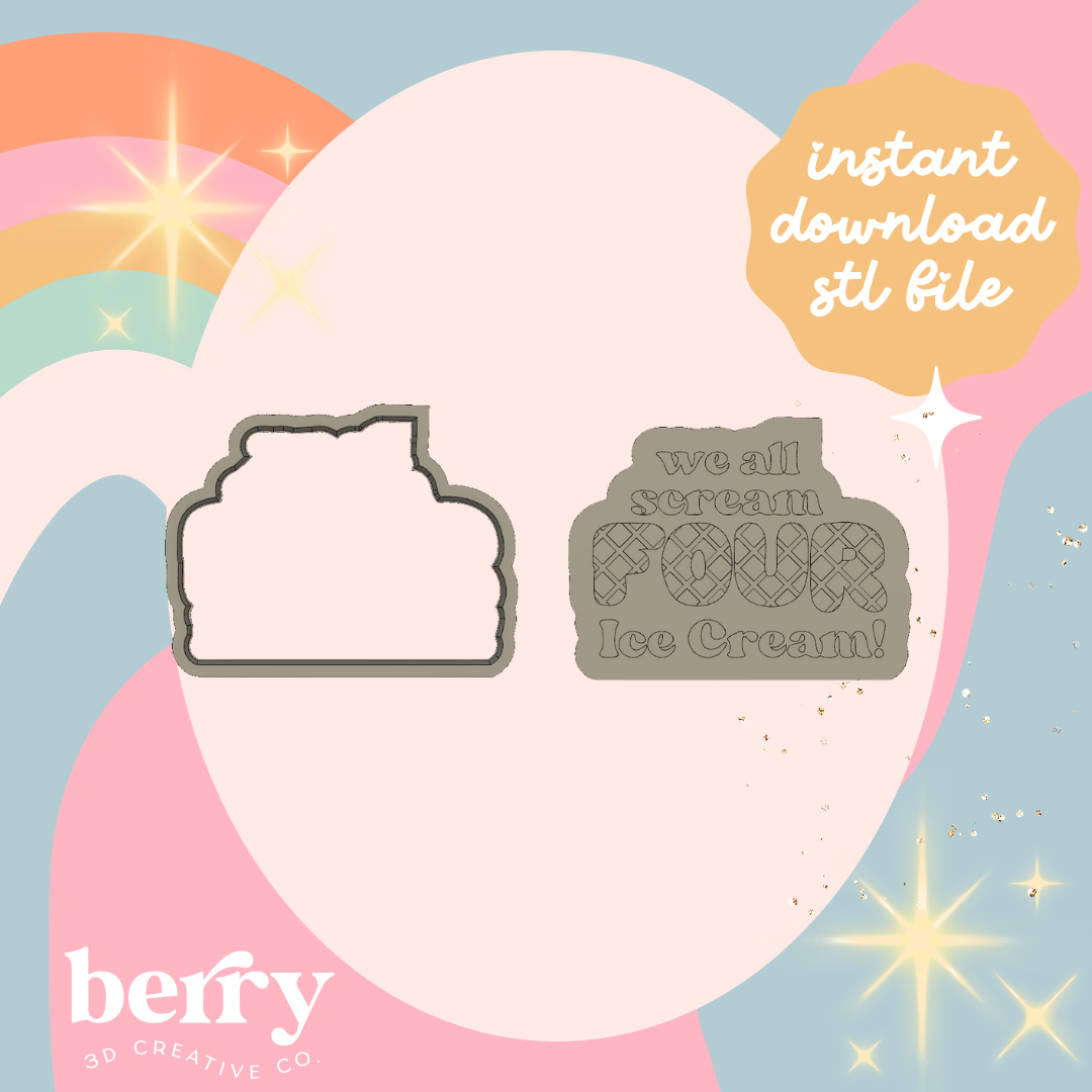 We all scream FOUR ice cream Cookie Cutter and Stamp stl file