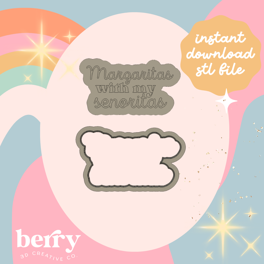 Margaritas with my señoritas cutter and Stamp stl file