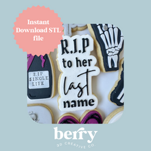 Load image into Gallery viewer, RIP to her last name Cookie Cutter and Stamp stl file