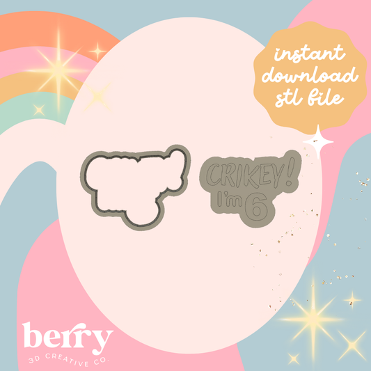 Crikey I’m 6! Cutter and Stamp stl file