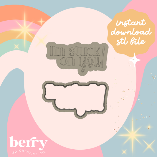 I'm stuck on you Cookie Cutter and Stamp stl file
