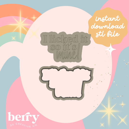 I licked it so it's mine Cookie Cutter and Stamp stl file