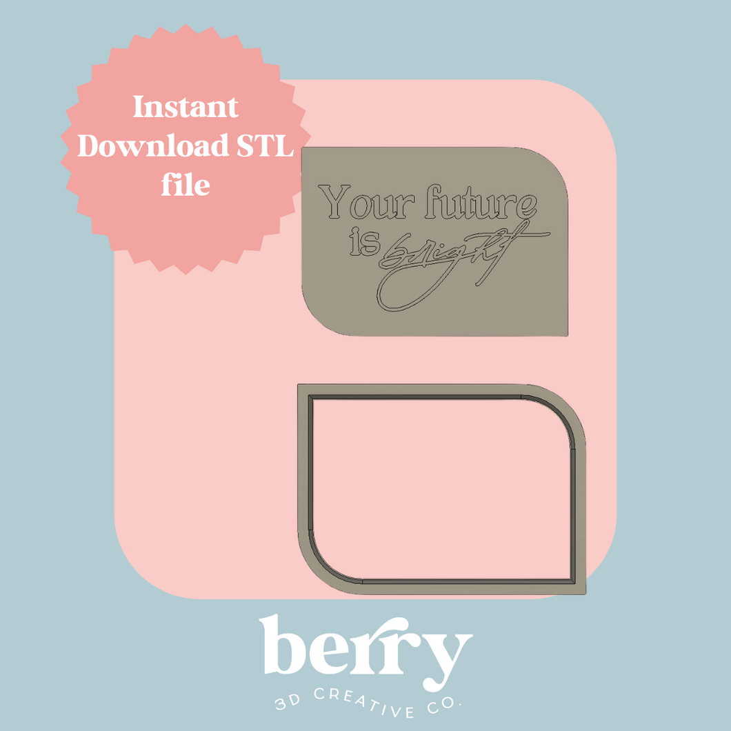 Your future is bright Stamp and cutter STL file