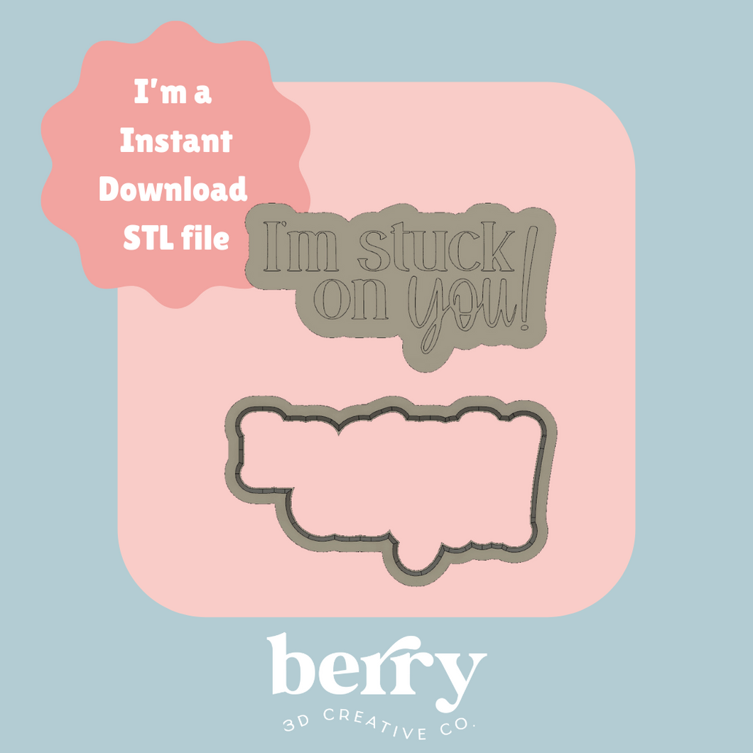 I'm stuck on you Cookie Cutter and Stamp stl file