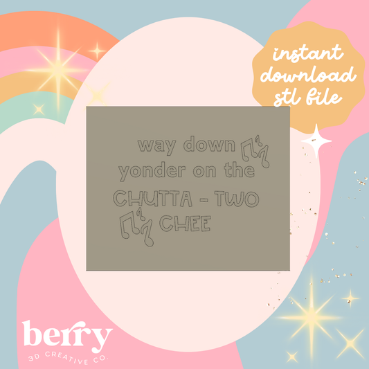 Way down yonder on the chutta-two-chee (Alan Jackson) Stamp and cutter STL file