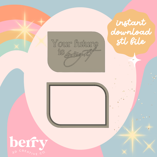 Your future is bright Stamp and cutter STL file