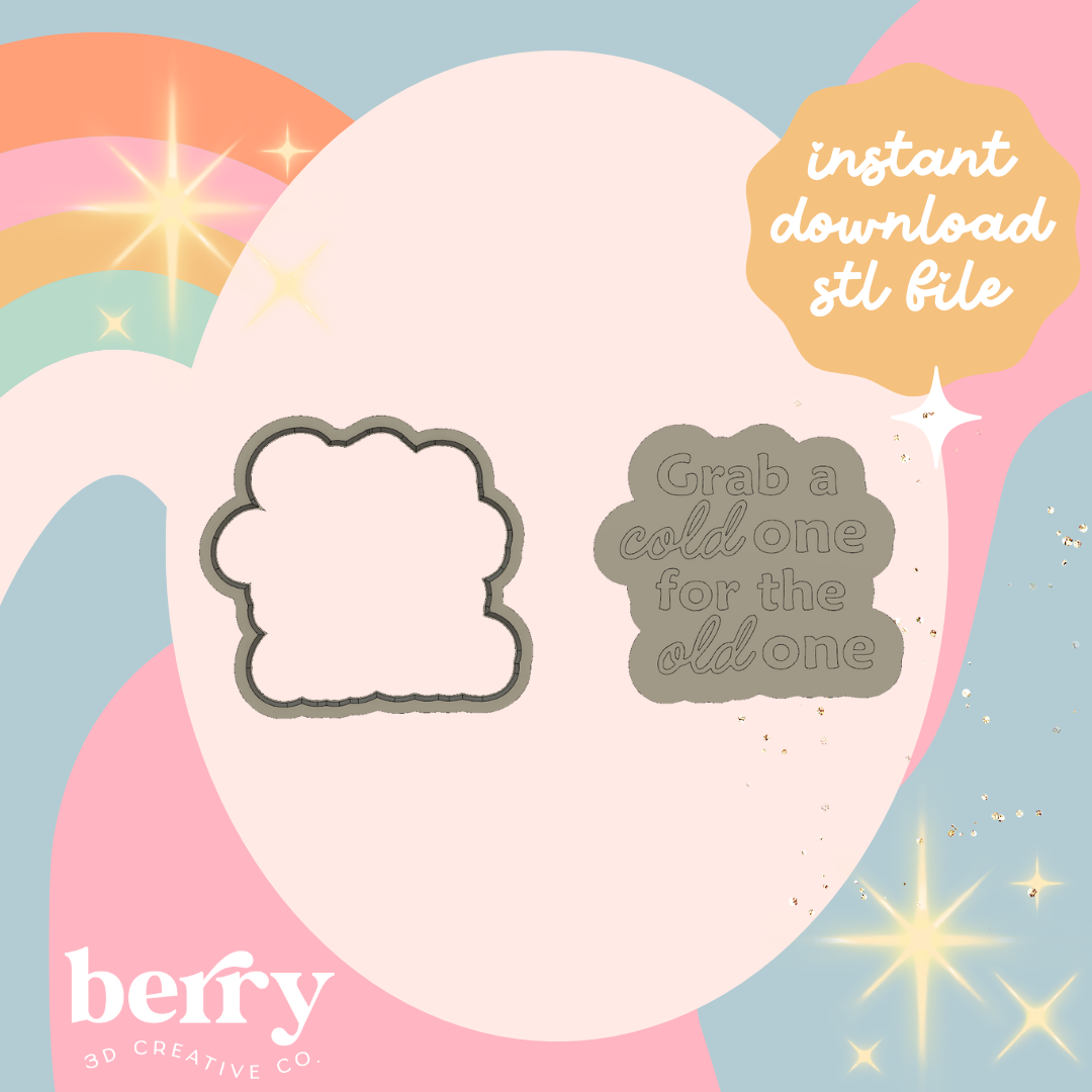 Grab a cold one for the old one Cutter and Stamp stl file