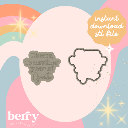 Cheers to another year of Growth Cookie Cutter and Stamp stl file