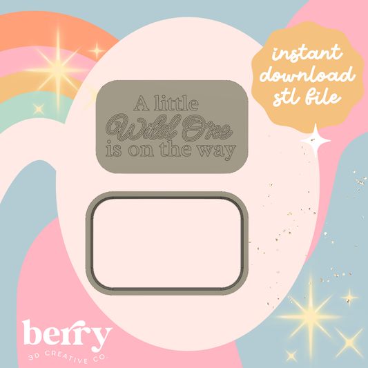 A little Wild One is on the way Cutter and Stamp stl file