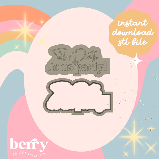 Til Death do us Party Cutter and Stamp stl file