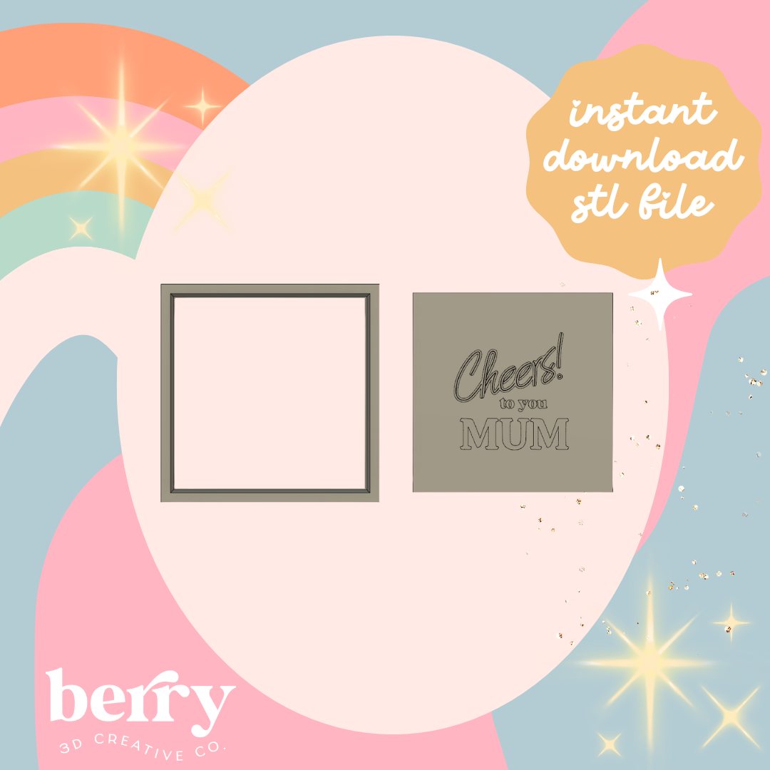 Cheers to you mum Cutter and Stamp stl file