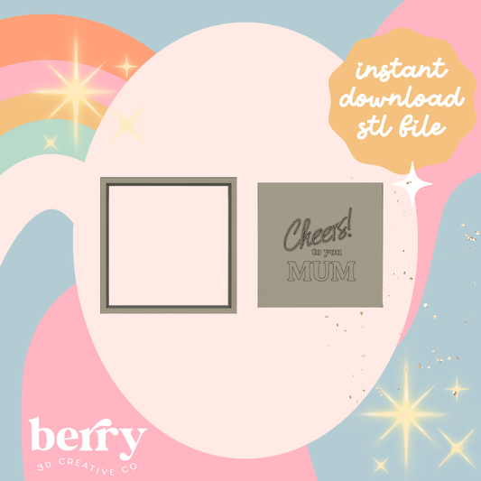 Cheers to you mum Cutter and Stamp stl file
