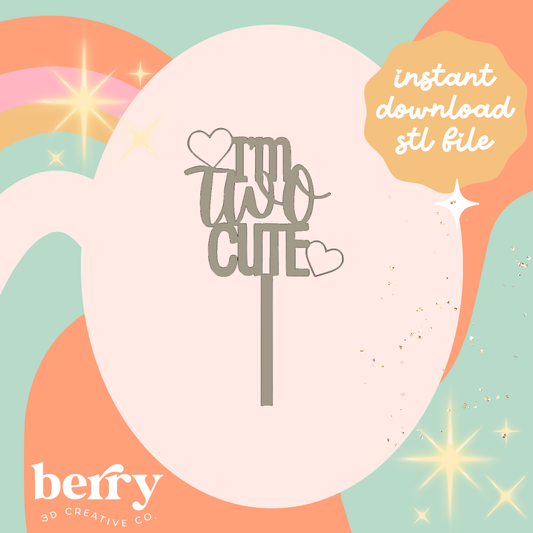 I'm Two Cute Cake Topper STL FILE