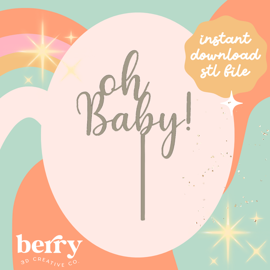 Oh Baby! Cake Topper STL FILE