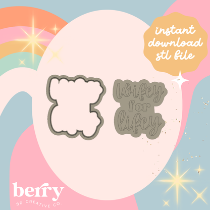 Wifey for Lifey Cookie Cutter and Stamp stl file