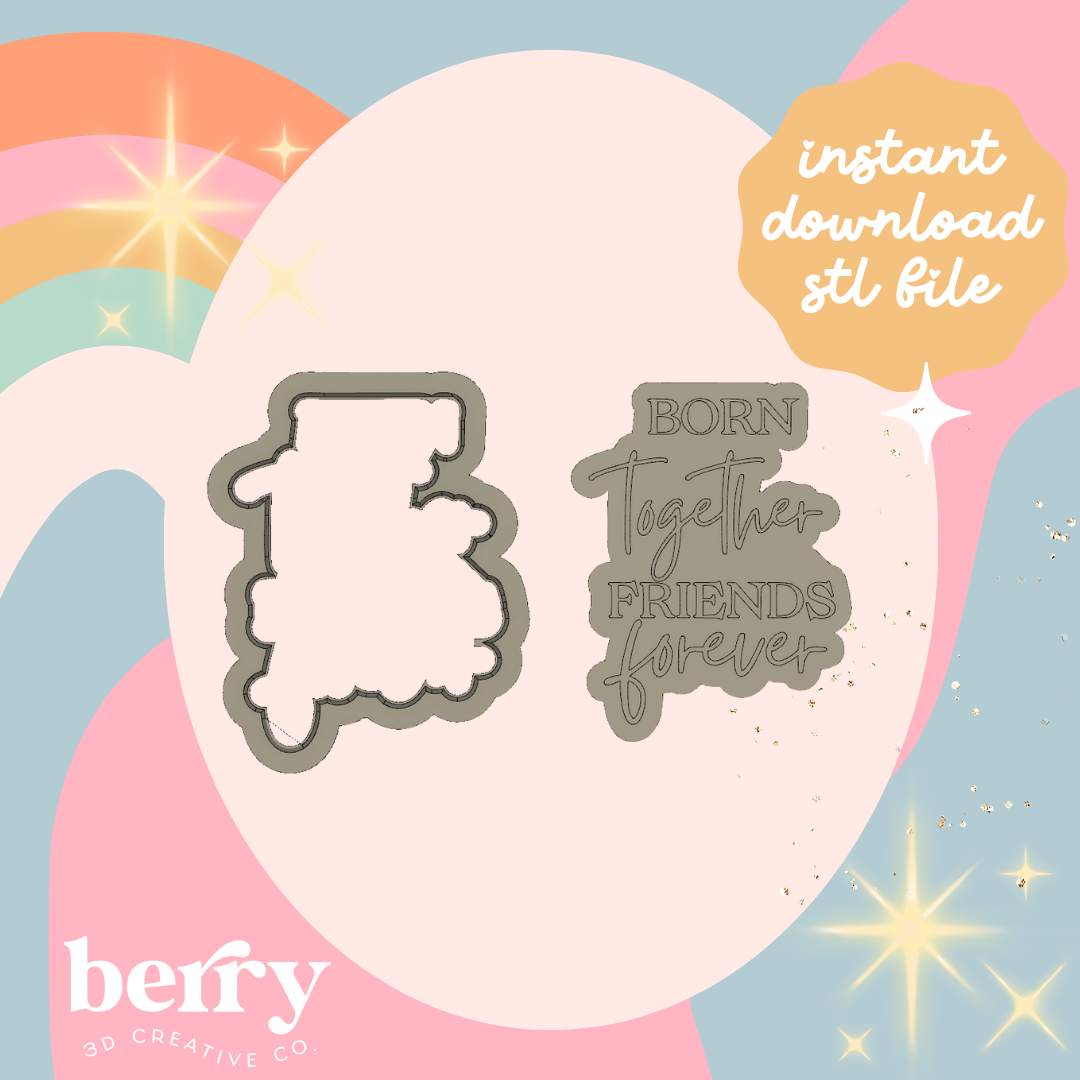Born together friends forever Cutter and Stamp stl file