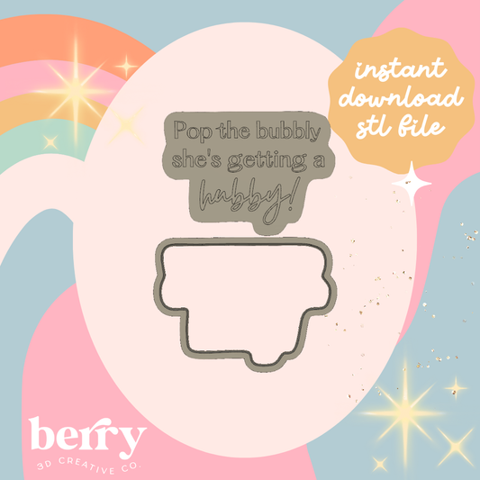 Pop the bubbly she's getting a hubby Cutter and Stamp stl file